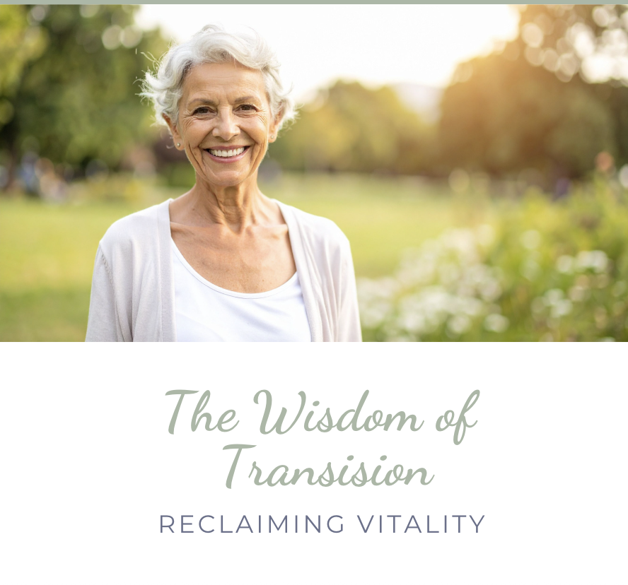 The Wisdom of Transition - Reclaiming Vitality