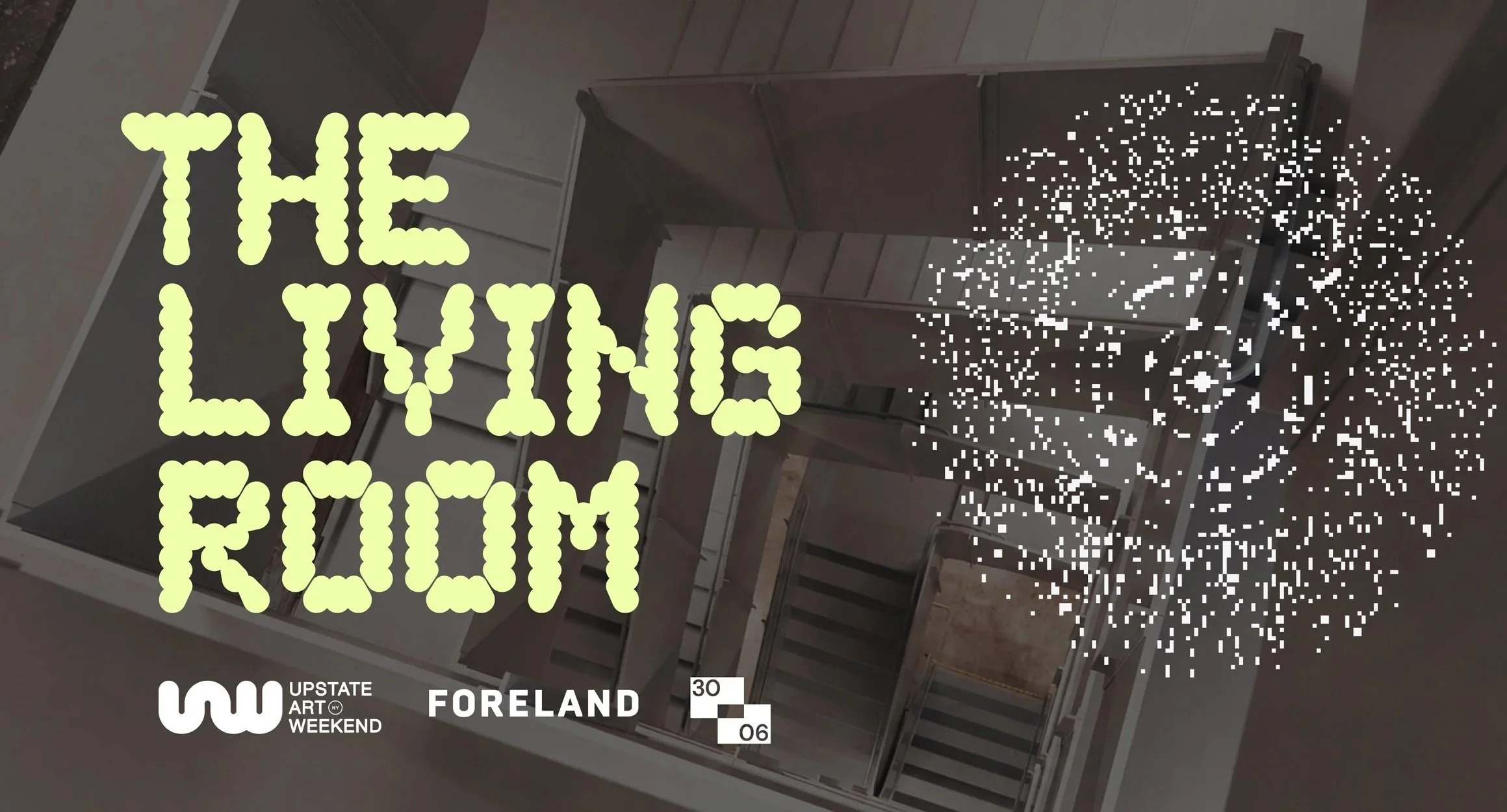 Foreland Presents Tower Stair: “The Living Room,” by 30-06