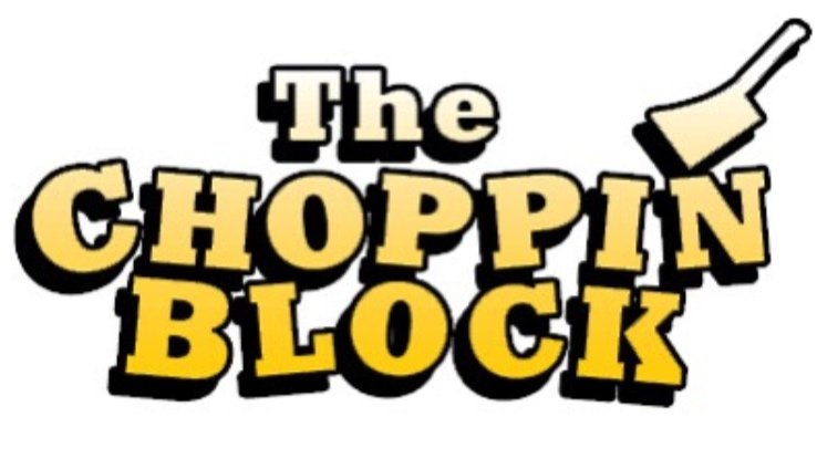 The Choppin’ Block