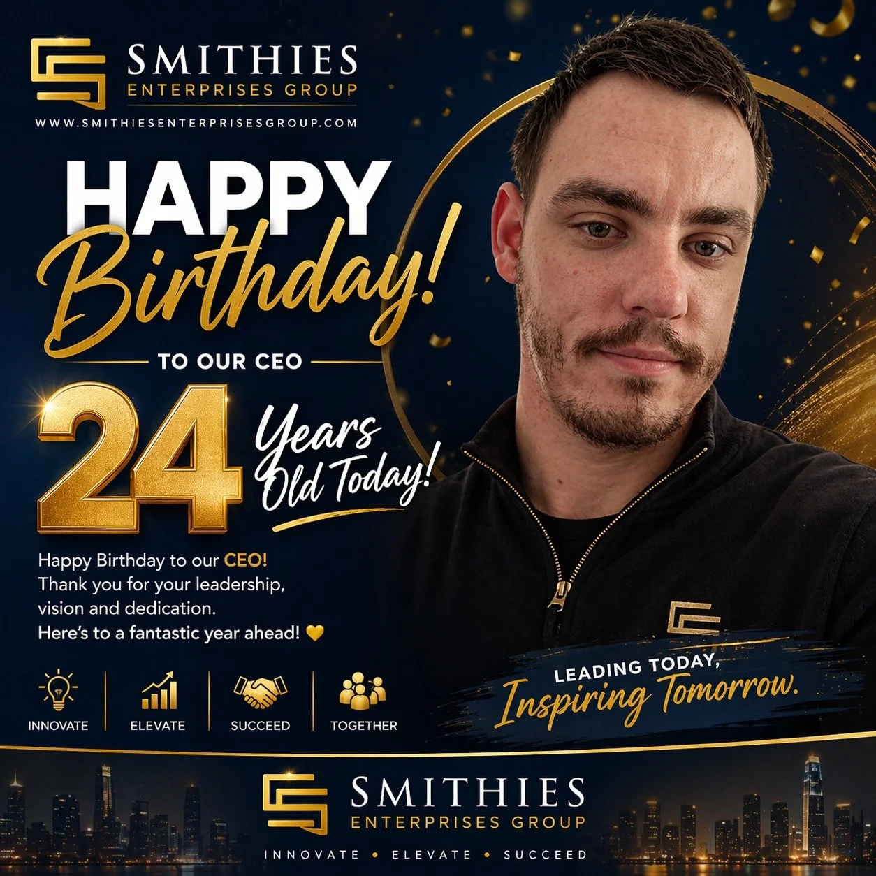 🎉 Celebrating Leadership 🎉

Today marks a special milestone as our Founder &amp; CEO, Wade Smith, turns 24 years old.

Wade&rsquo;s vision, drive, and commitment to innovation have been instrumental in building Smithies Enterprises Group into what 