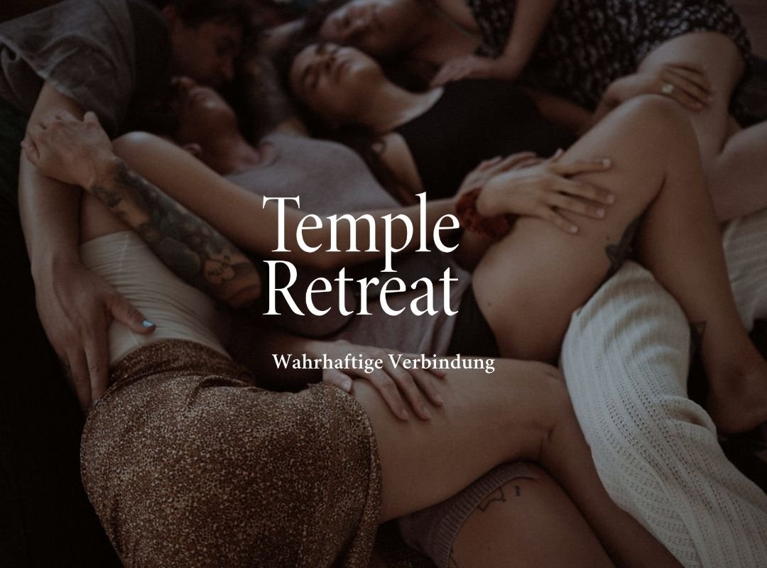 4-tägiges Temple Retreat - Wahrhaftige Verbindung 