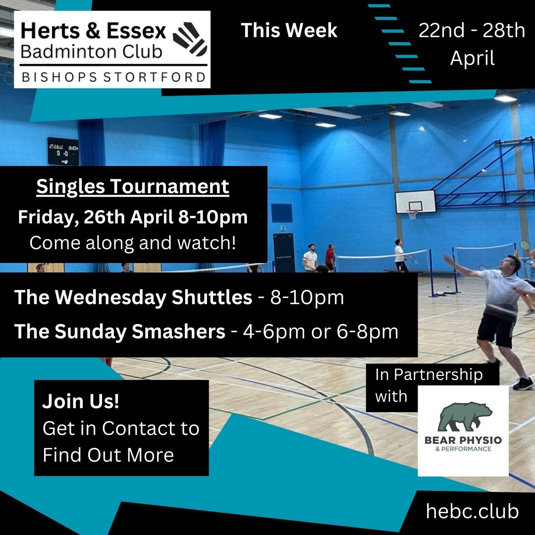 This Week @ Herts &amp; Essex Badminton Club: 22nd - 28th April 2024

The Wednesday Shuttles 8-10pm
The Sunday Smashers - 4-6pm or 6-8pm

Matches - Winter season done! Final league tables coming soon.

Singles Tournament this Friday!

Get in contact 