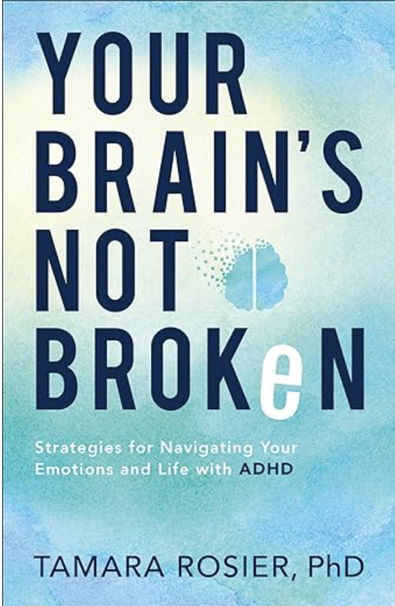 Your Brain's Not Broken by Dr. Tamara Rosier