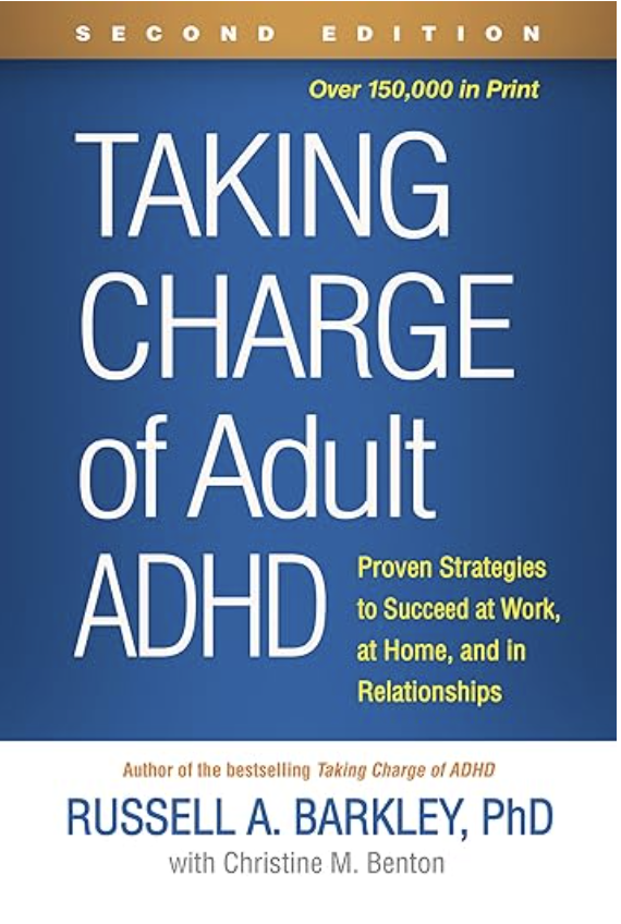 Taking Charge of Adult ADHD by Russell A. Barkley, PhD