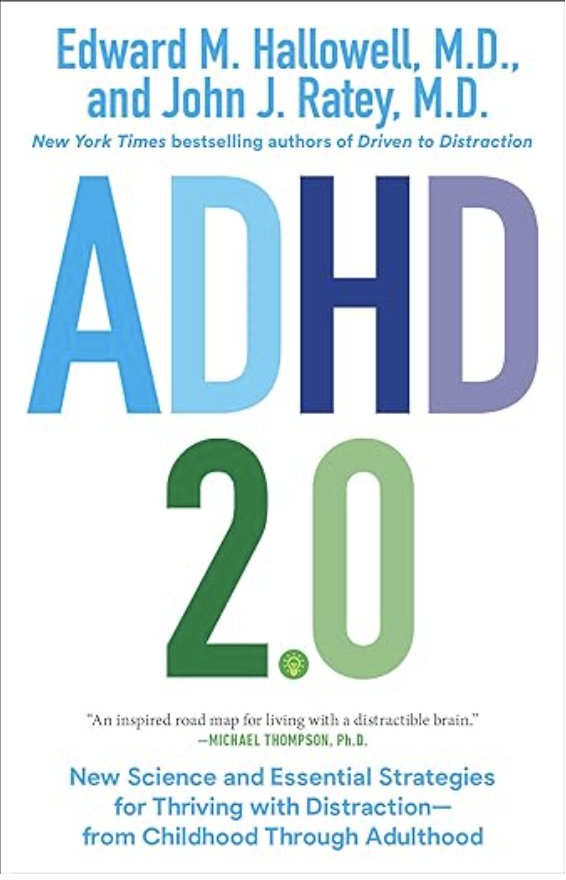 ADHD 2.0 by Edward M. Hallowell M.D. & John J. Ratey, M.D.