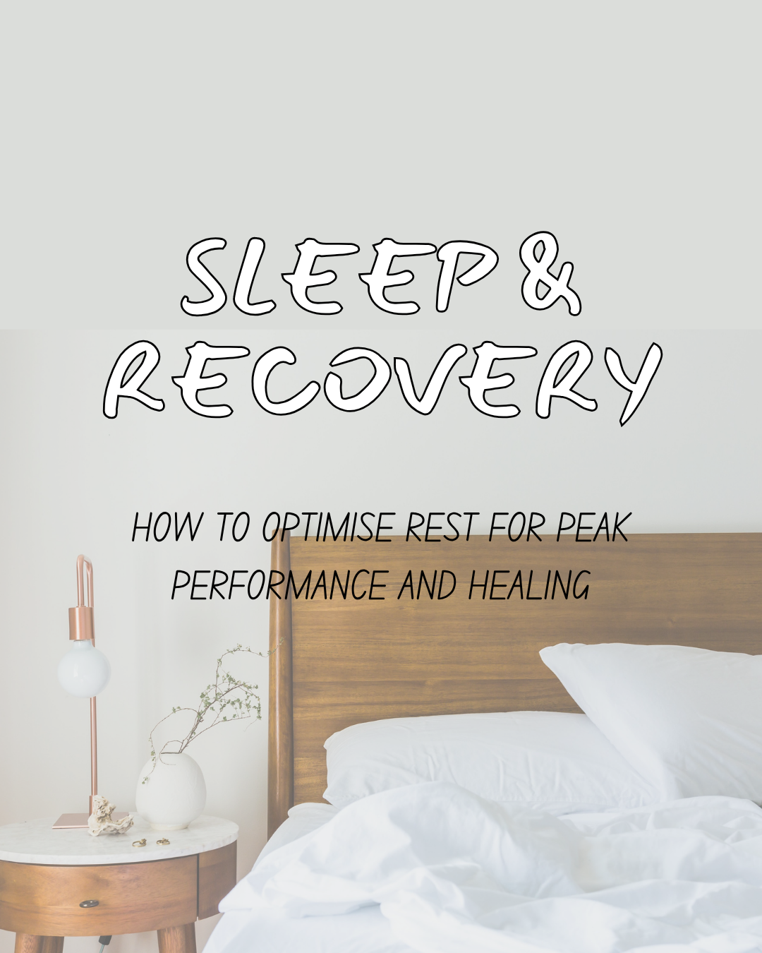 Sleep &amp; Recovery: How to Optimise Rest for Peak Performance and Healing