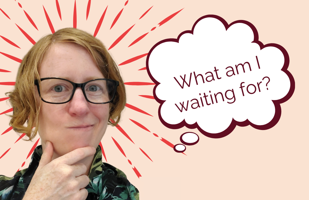 What are we waiting for?