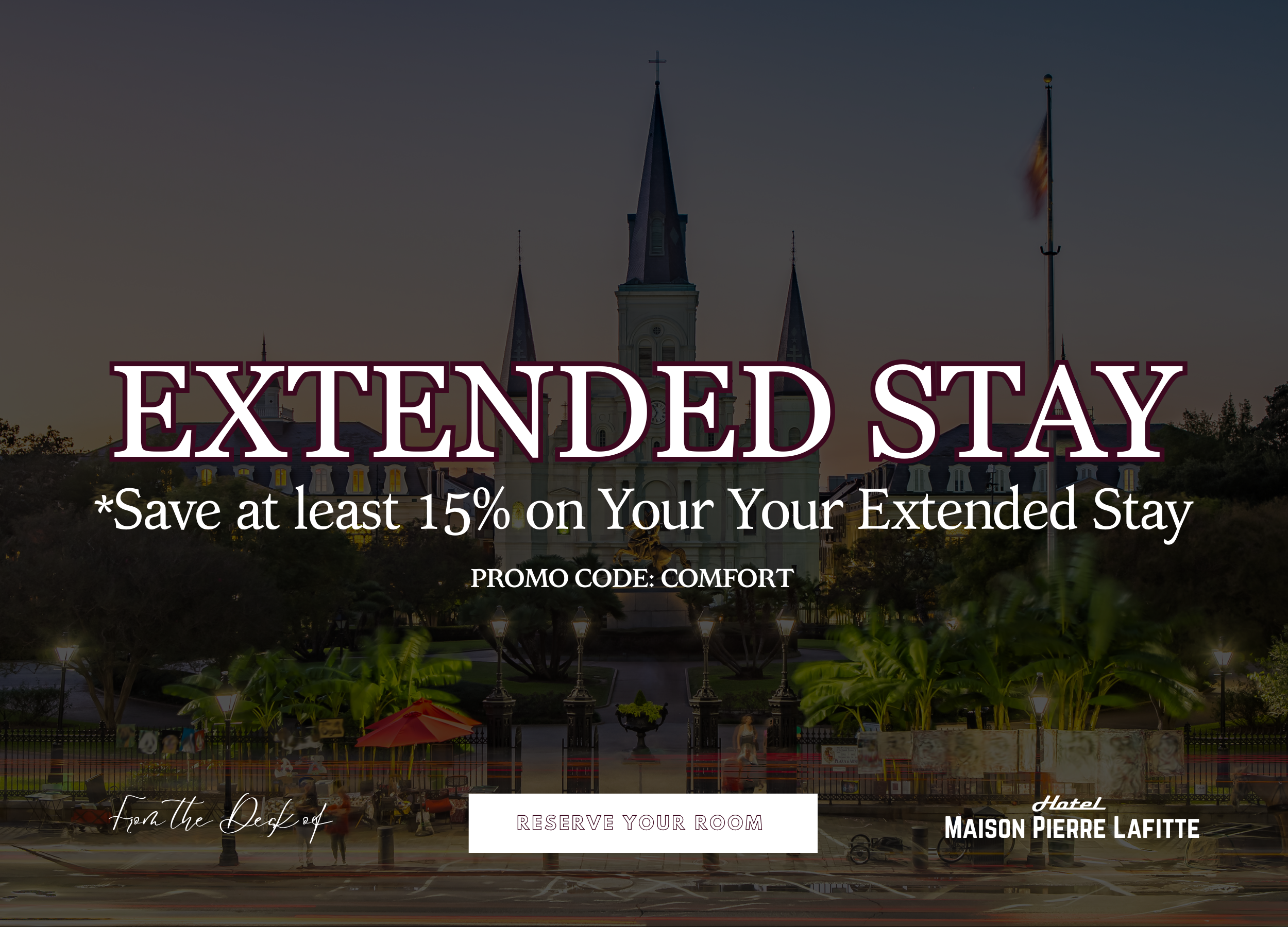 SAVE AT LEAST 15% ON YOUR EXTENDED STAY AT MAISON PIERRE LAFITTE IN NEW ORLEANS,
