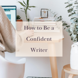 How to Be a Confident Writer — Humming Hearts Publishing
