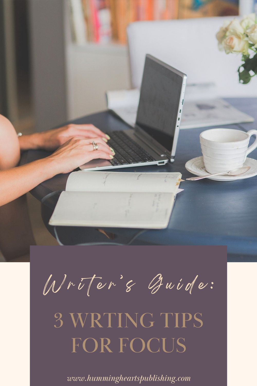 Writing Fast Focus 3 Writing Tips to Stay Focused — Humming Hearts Publishing
