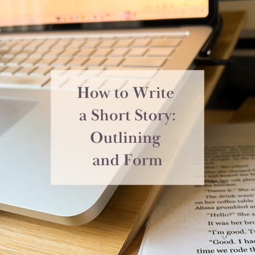 How to Write a Short Story: Outlining and Form 