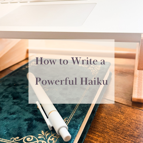 How to Write a Powerful Haiku