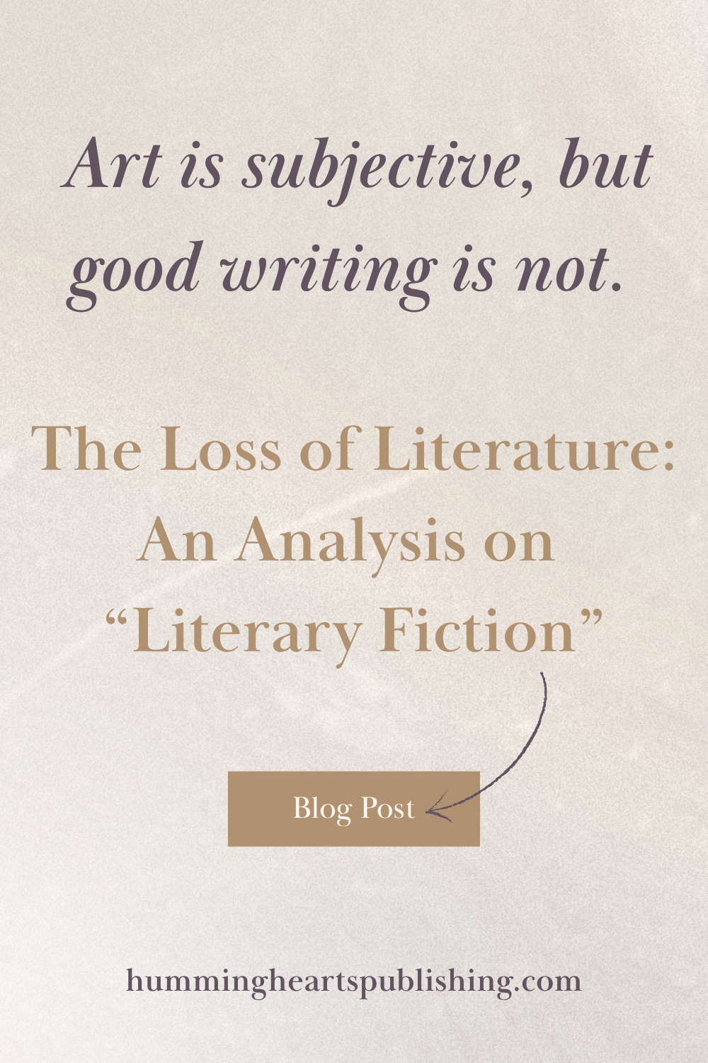 Art is subjective, but good writing is not. 