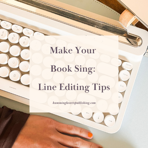 Make Your Book Sing: Line Editing Tips 