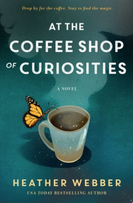 At the Coffeeshop of Curiosities by Heather Webber Book Review