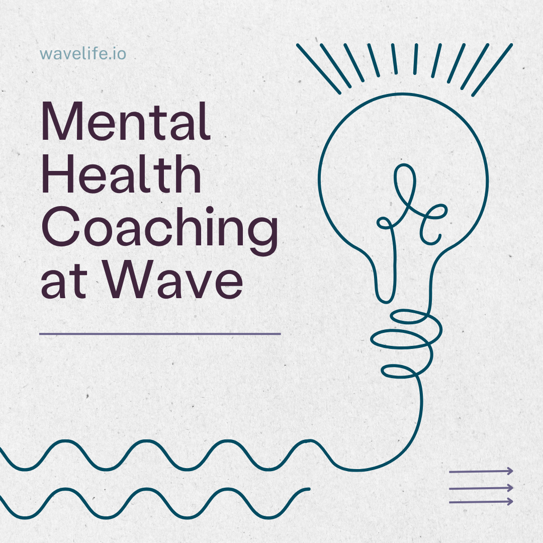 Mental Health Coaching at Wave: Our Model, Explained