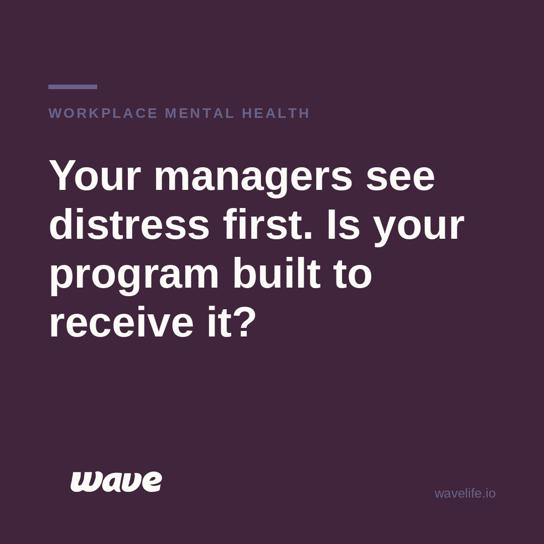 The Manager Blind Spot: Your Frontline Leaders See Distress First