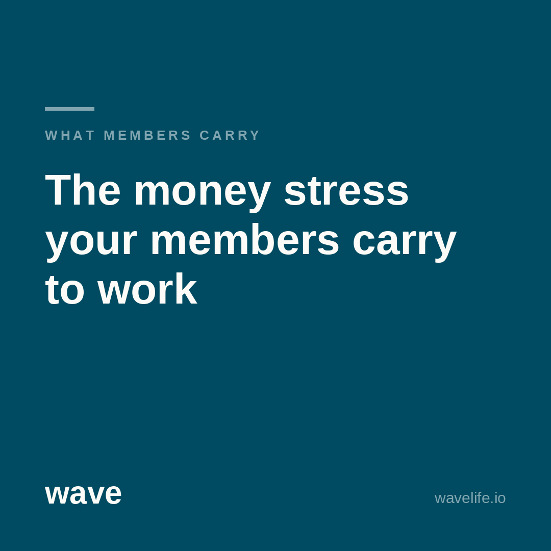 The Money Stress Your Members Carry to Work