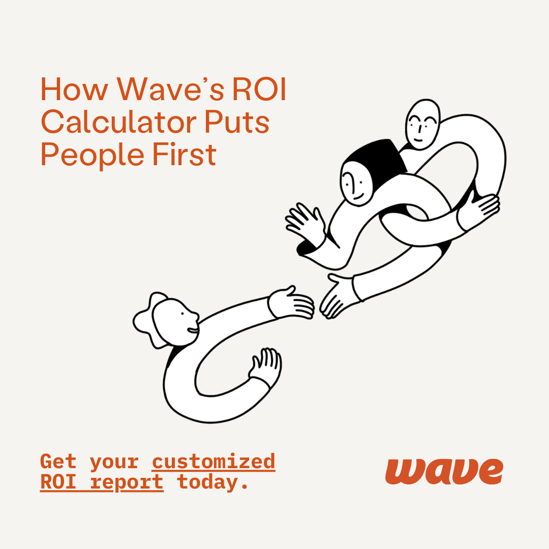 Maximizing Workplace Wellbeing: How Wave’s ROI Calculator Puts People ...