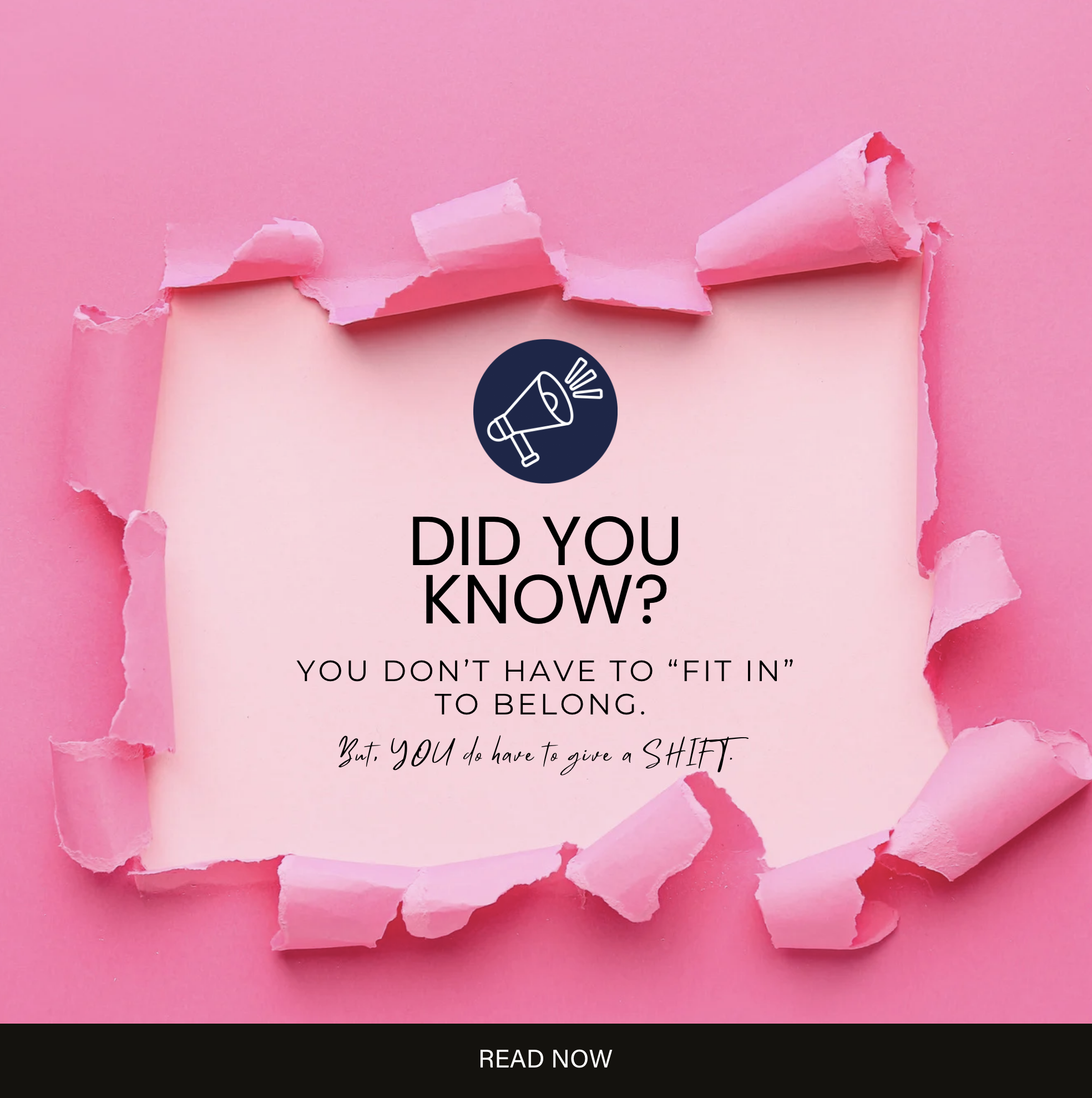 Think About This: YOU DON’T HAVE TO “FIT IN” TO BELONG. 