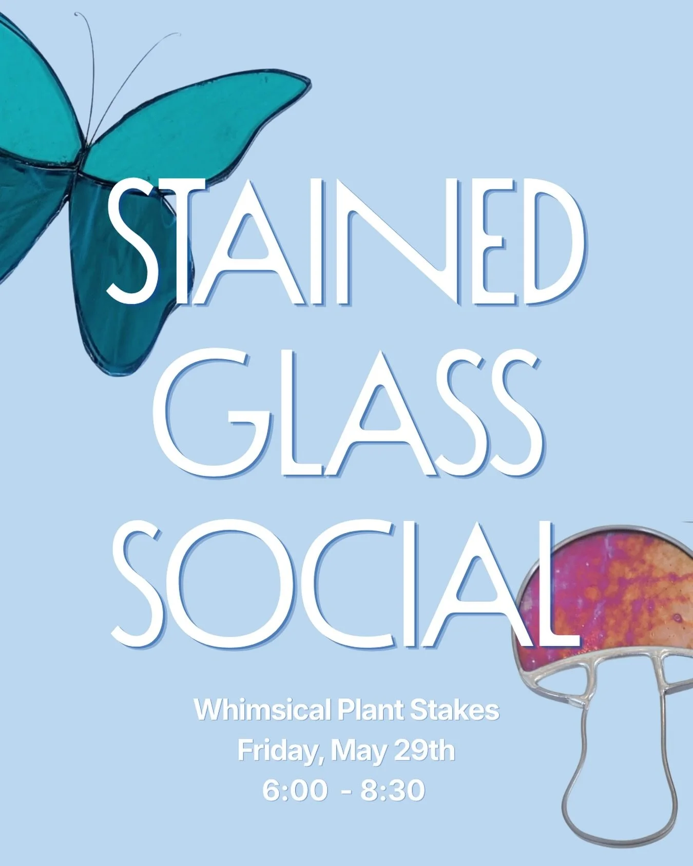 🦋Stained Glass Social : Whimsical Plant Stakes🍄

Friday, May 29, 2026
6:00 PM - 8:30 PM

🎟️in bio

This is 2.5 hour workshop starts with basic information and a demo, then attendees utilize pre-cut glass as they move through each step, focus on fo