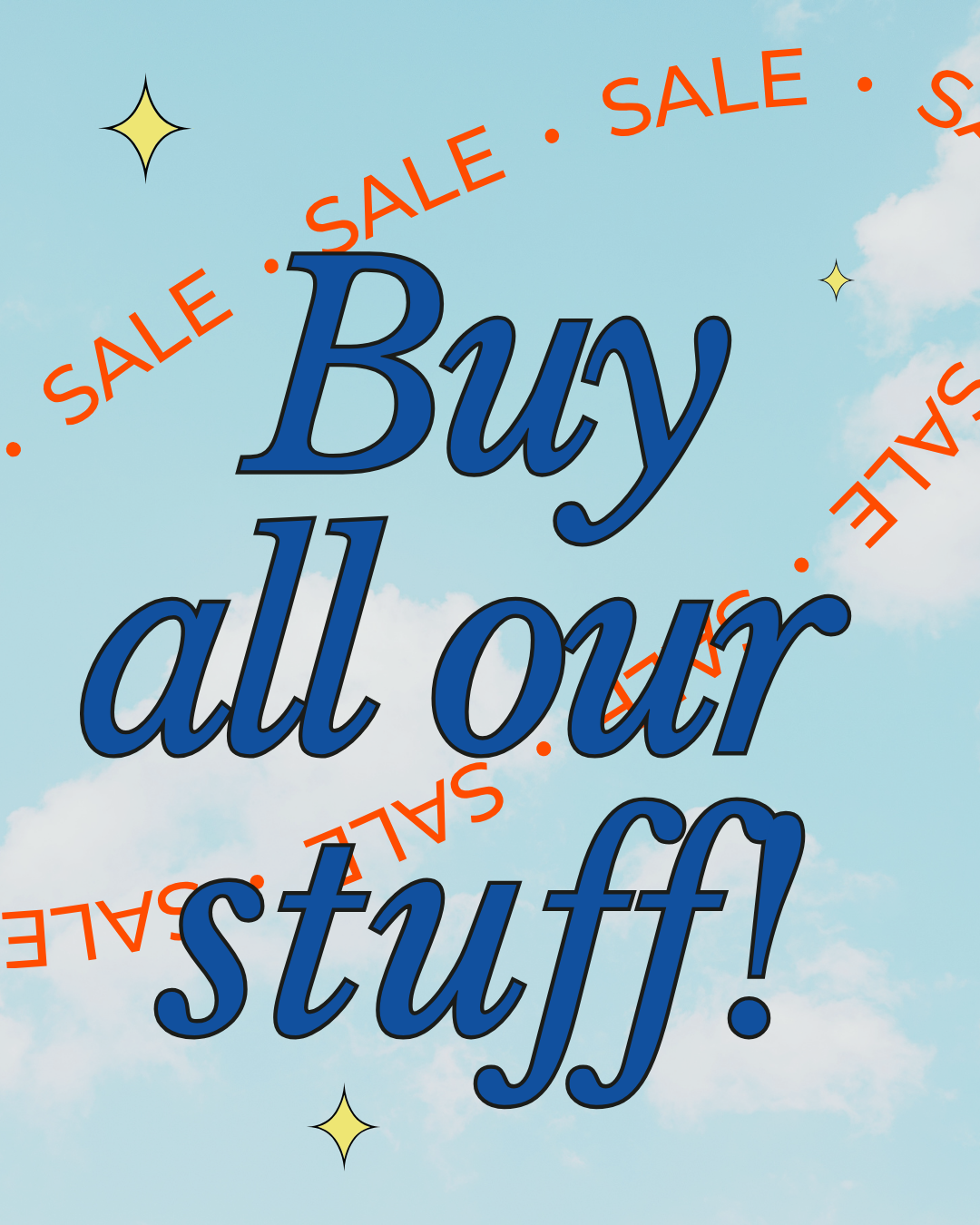 BUY OUR STUFF-STORY SALE