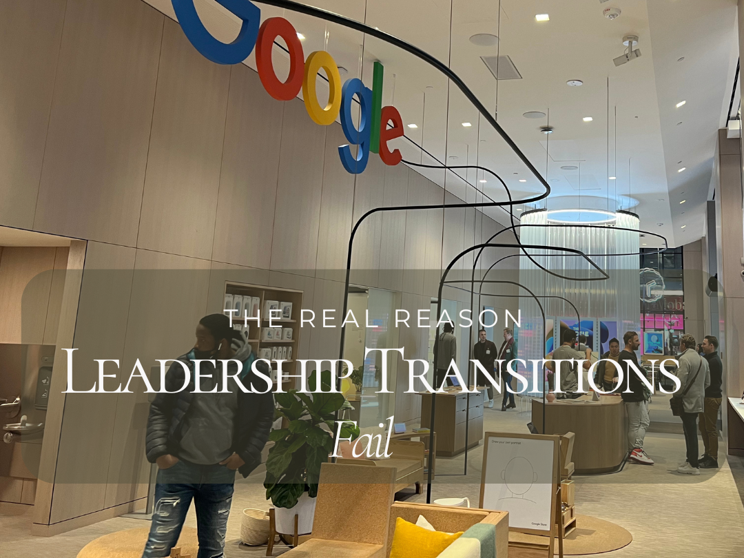 The Real Reason Leadership Transitions Fail. 