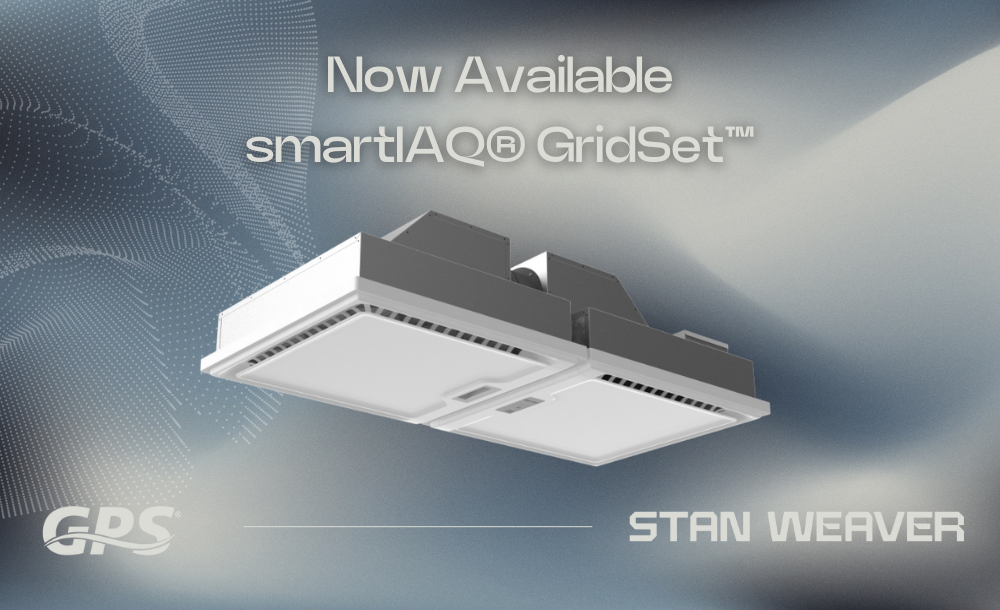 GPS Air Launches smartIAQ® GridSet™: Ventilation Efficiency That Delivers Real Savings—Backed by Stan Weaver