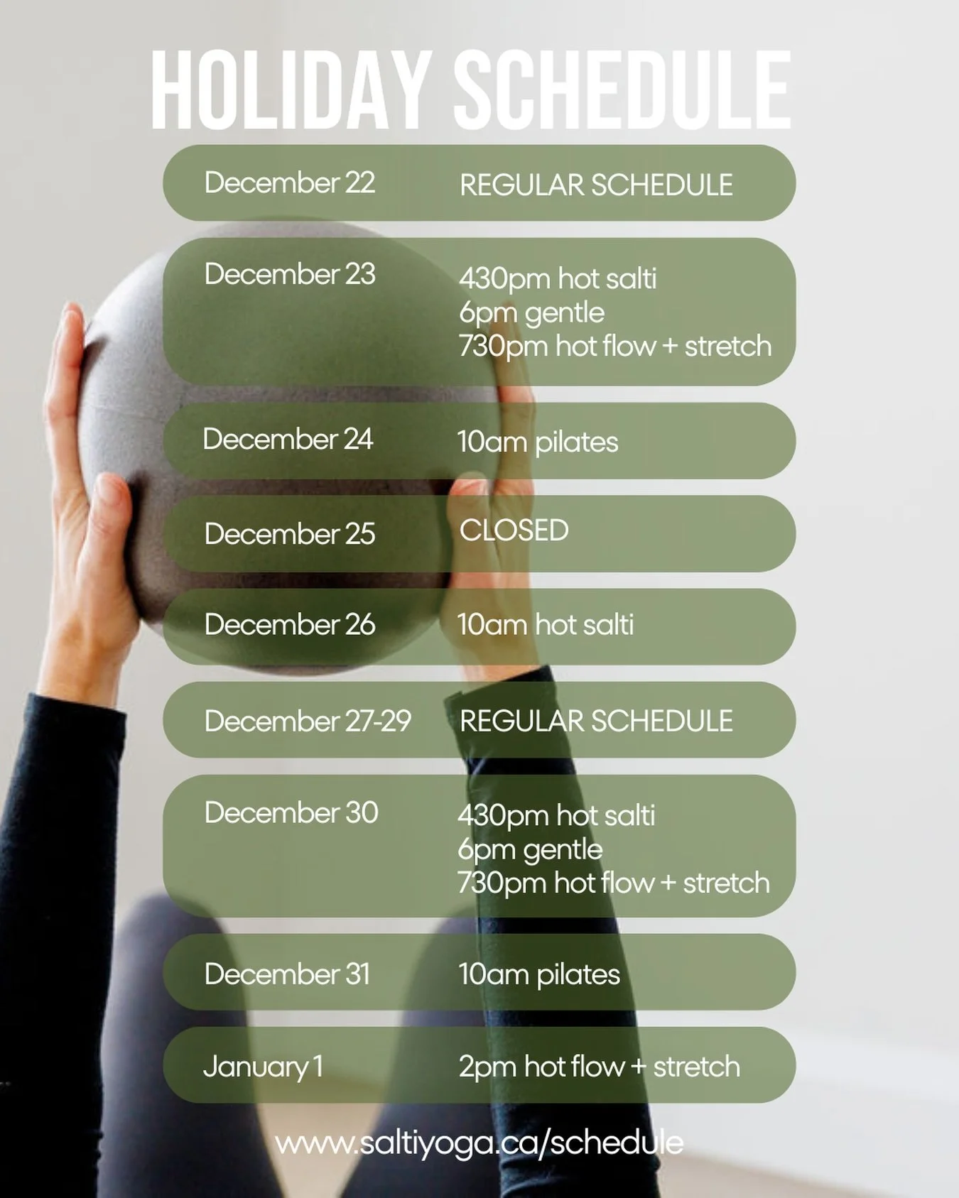 Our holiday schedule is live ✨

We&rsquo;ve got opportunities to move, breathe, and practice with us every single day this season &mdash; except December 25th when the studio will be closed for the holiday.

Check the up-to-date schedule at saltiyoga
