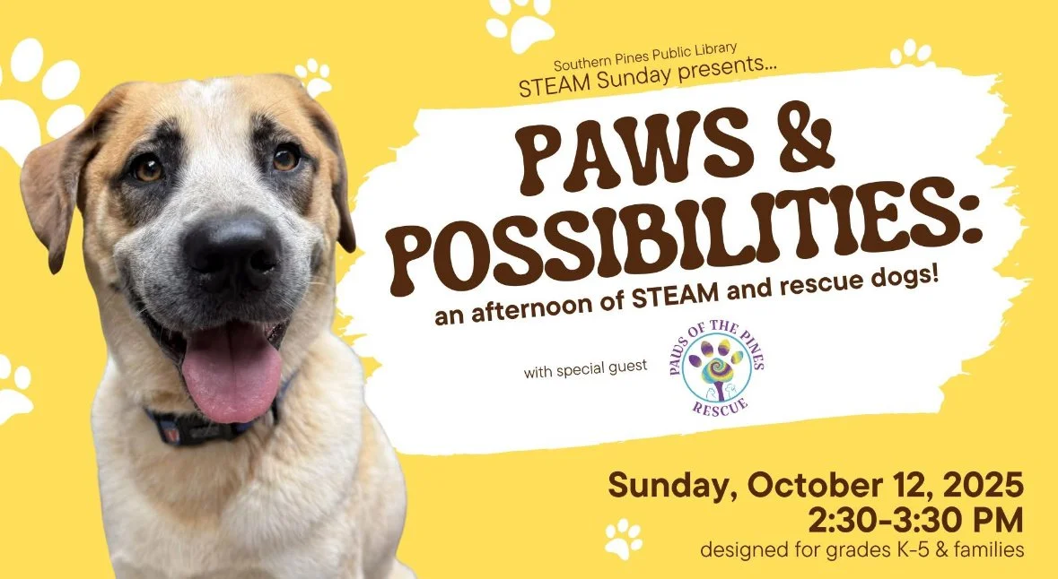 Paws & Possibilities: A STEAM Sunday @ Southern Pines Public Library