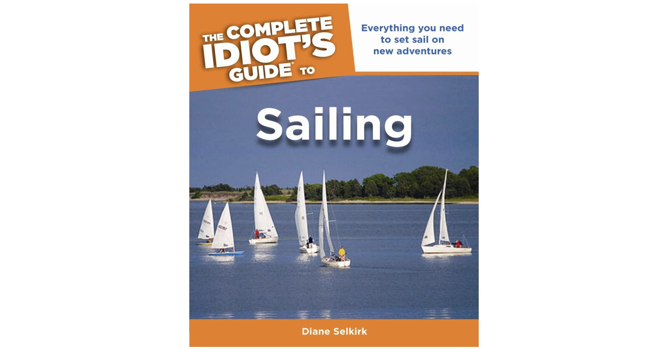 Mothership Adrift Recommending Reading The Complete Idiot's Guide to Sailing by Diane Selkirk