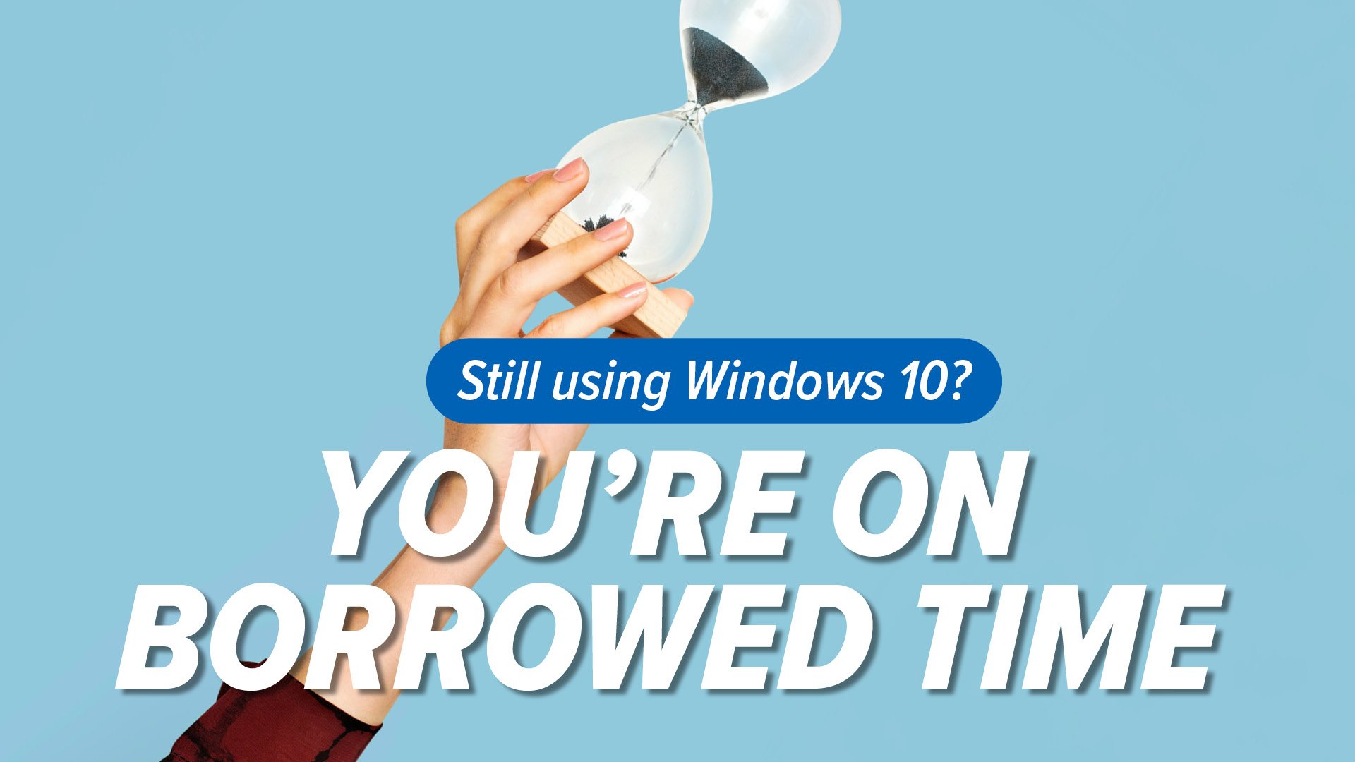 Relying on Windows 10 extended support? Time to upgrade