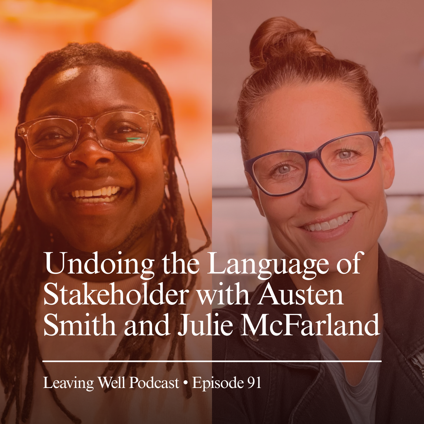 91: Undoing the Language of Stakeholder with Austen Smith and Julie McFarland