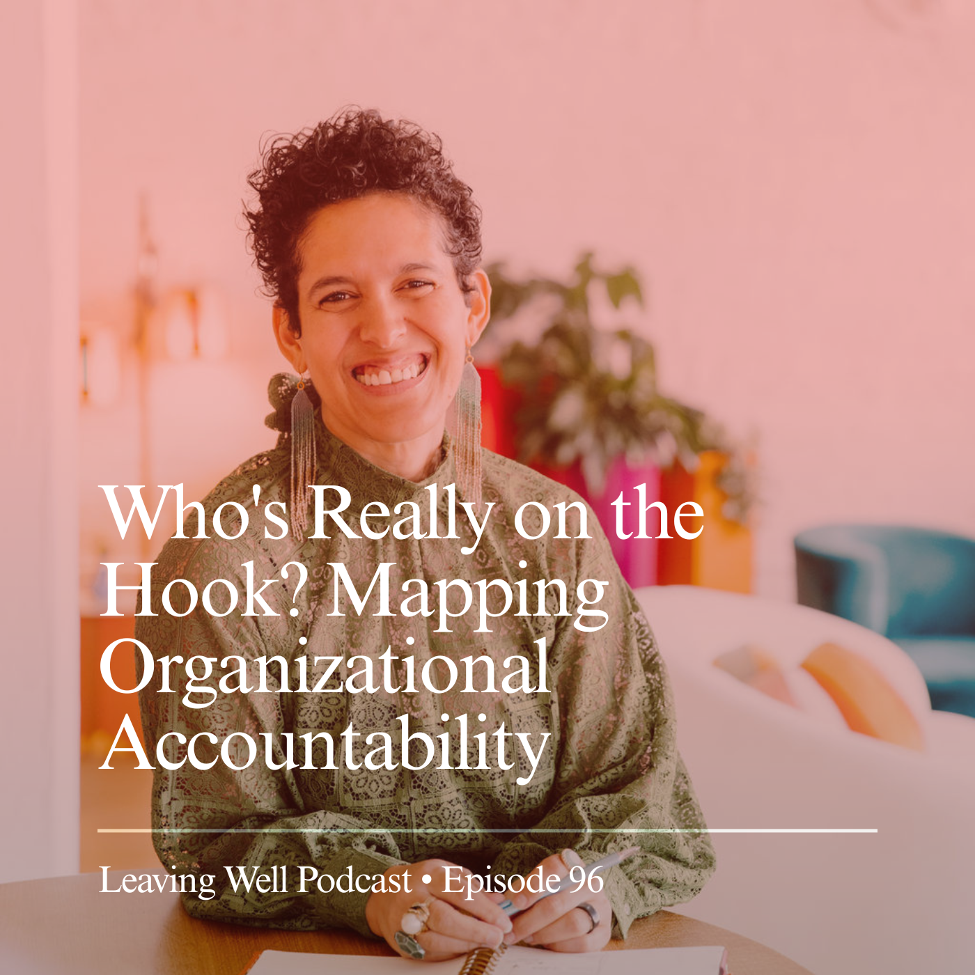 96: Who's Really on the Hook? Mapping Organizational Accountability (Series Part Two)