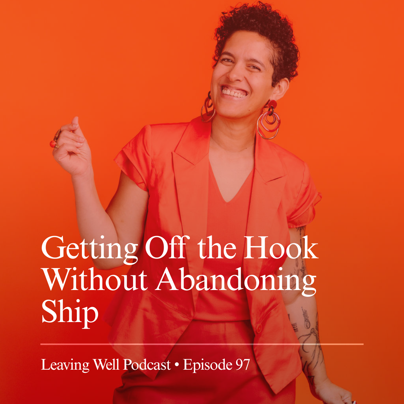 97: Getting Off the Hook Without Abandoning Ship (Series Part Three)