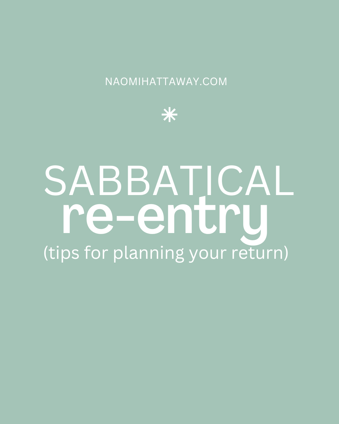 Coming Back from Sabbatical: Why re-entry deserves the same planning as your leave