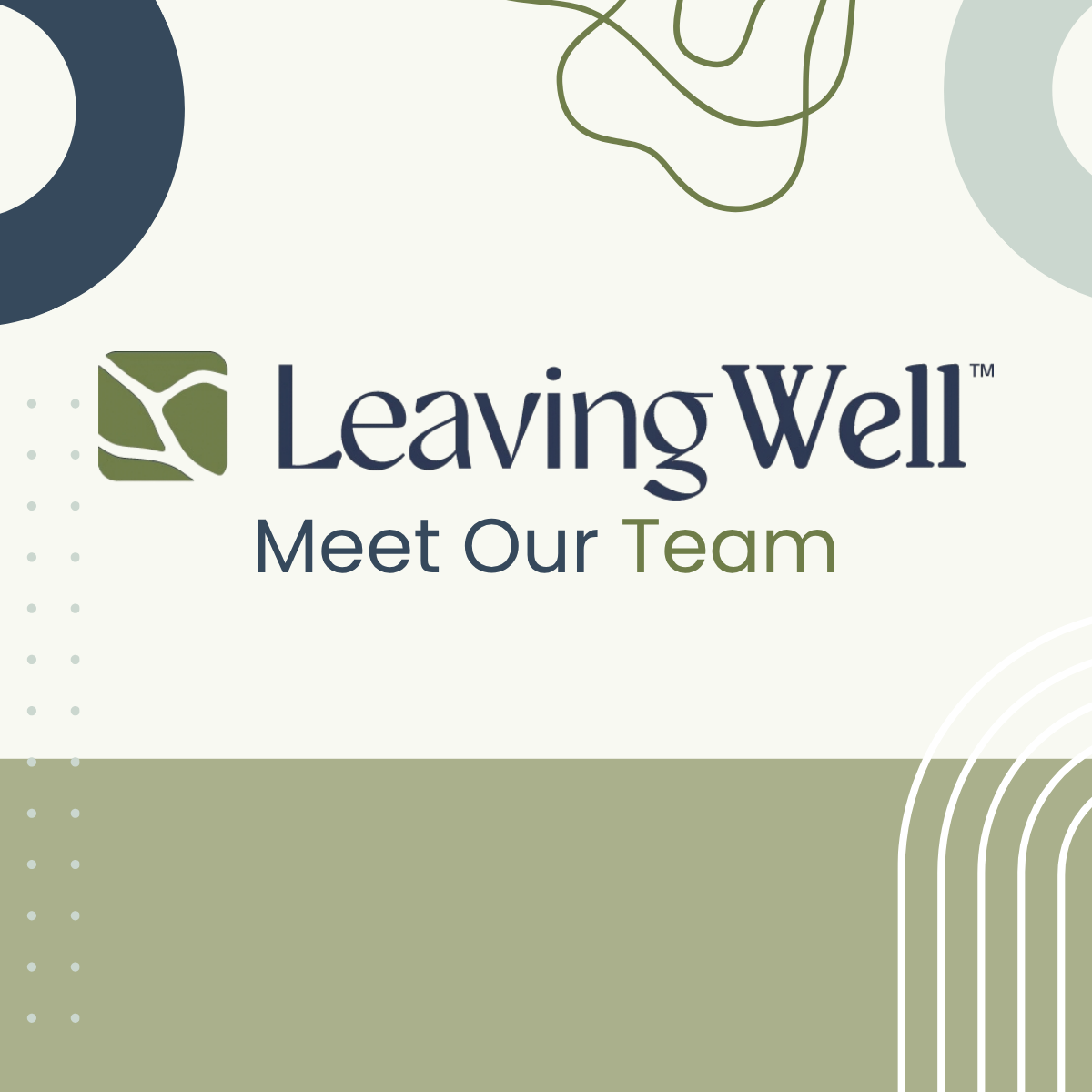 Meet the People Behind Leaving Well™
