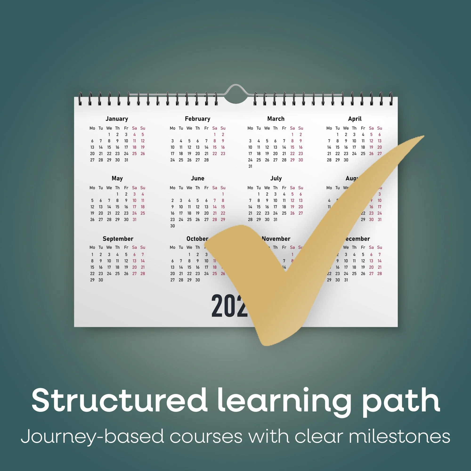 A 2024 wall calendar showing months from January to December over a green background, with a large gold checkmark overlay. Below the calendar, there is a white text that reads "Structured learning path" and smaller text underneath that says "Journey-based courses with clear milestones."