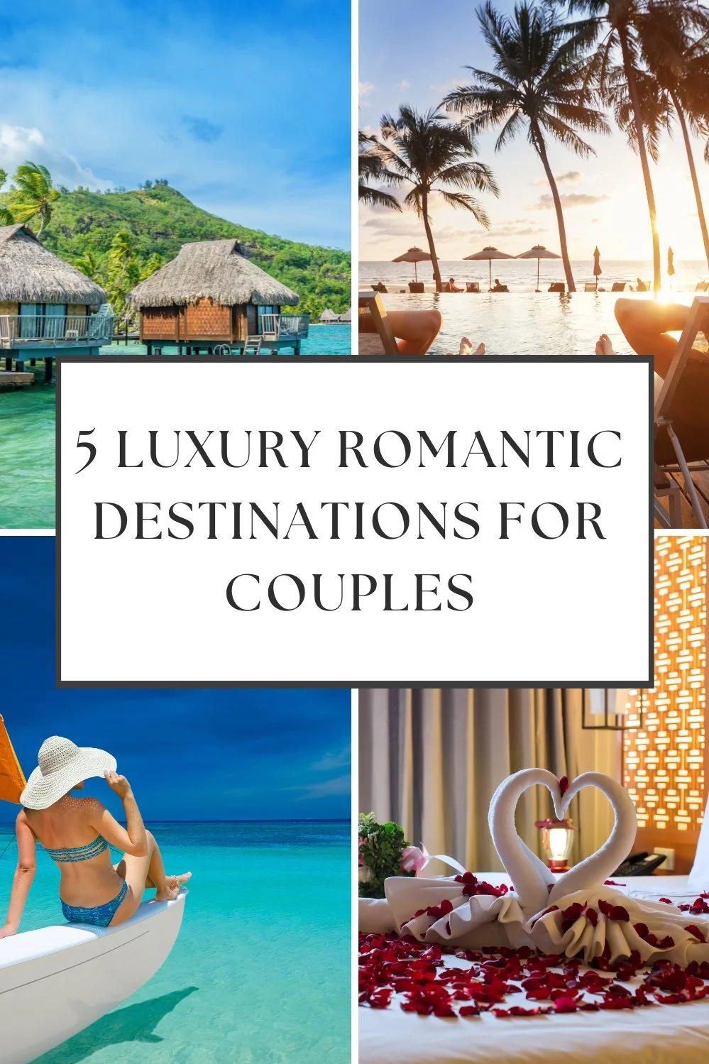 5 Luxury Romantic Destinations for Couples