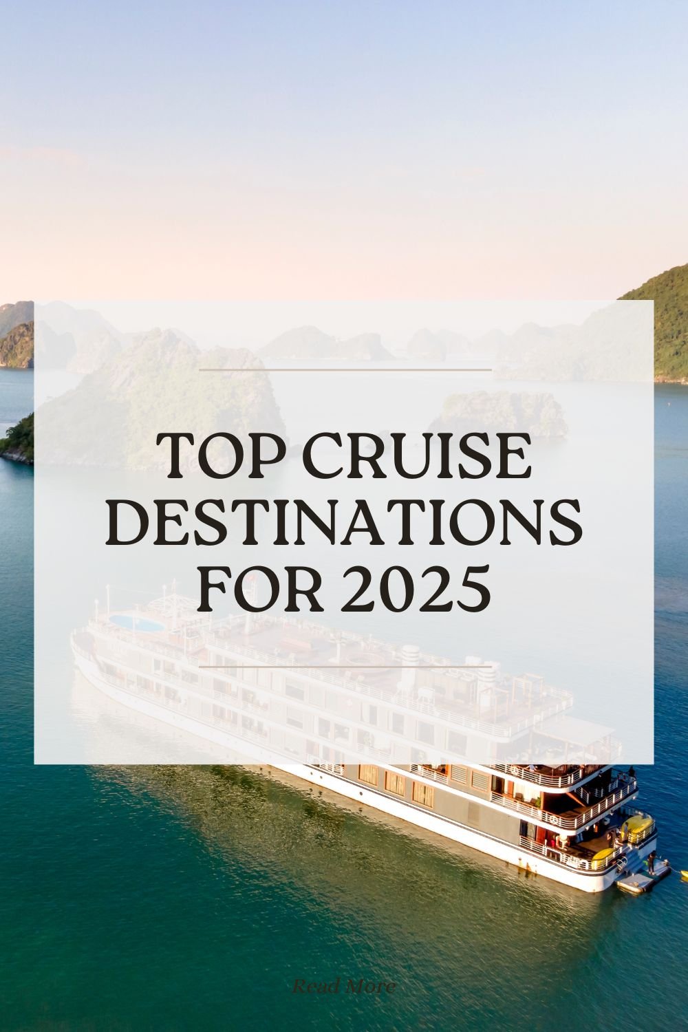 Top Cruise Destinations for 2025: Where to Go and What to Expect