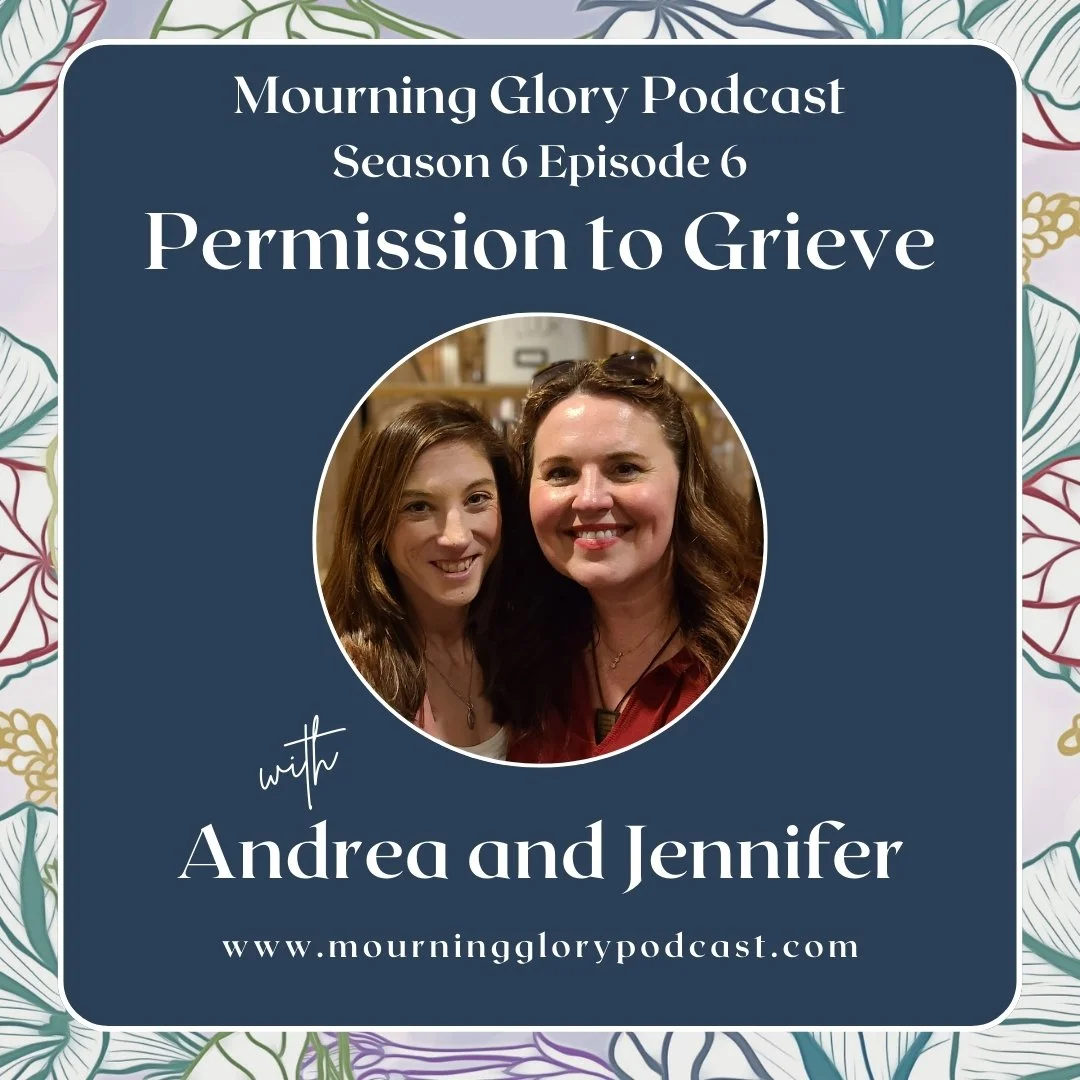 S6 E6 Permission to Grieve with Andrea and Jennifer