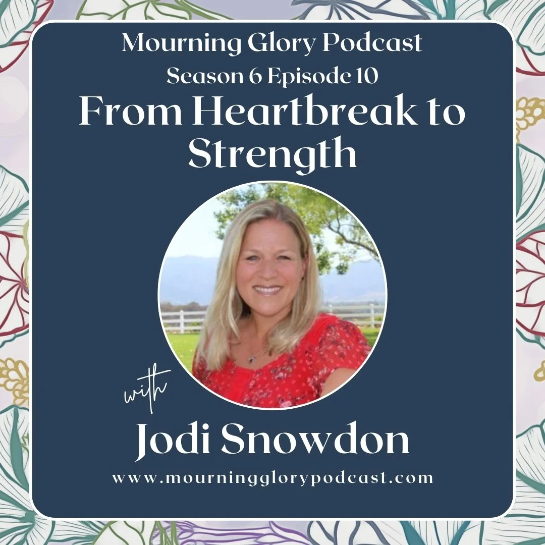 S6 E10 From Heartbreak to Strength with Jodi Snowdon