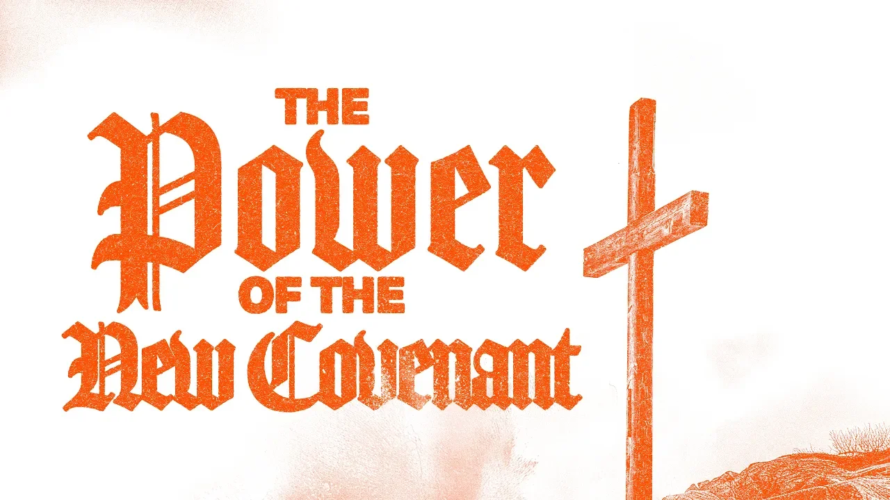 THE POWER OF THE NEW COVENANT