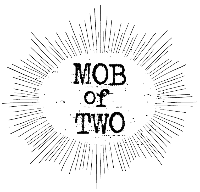 MOB of TWO