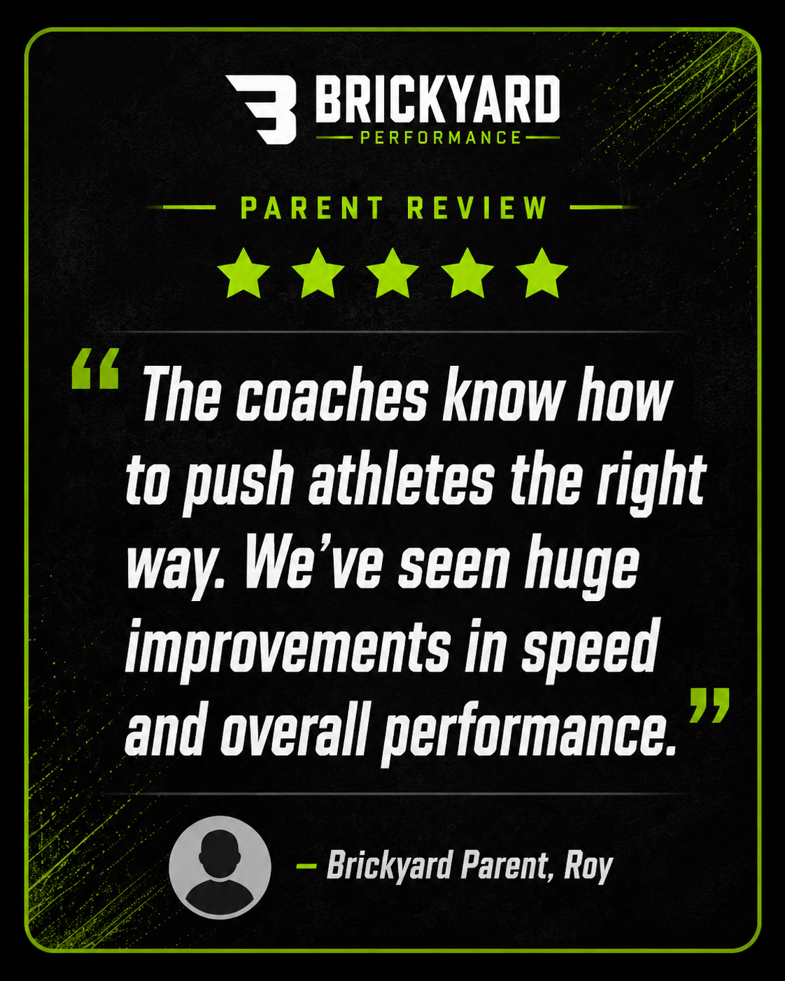 Brickyard Performance Parent Review with five green stars, quote from Roy, a parent, praising coach improvements in speed and overall performance, green and black sleek design.