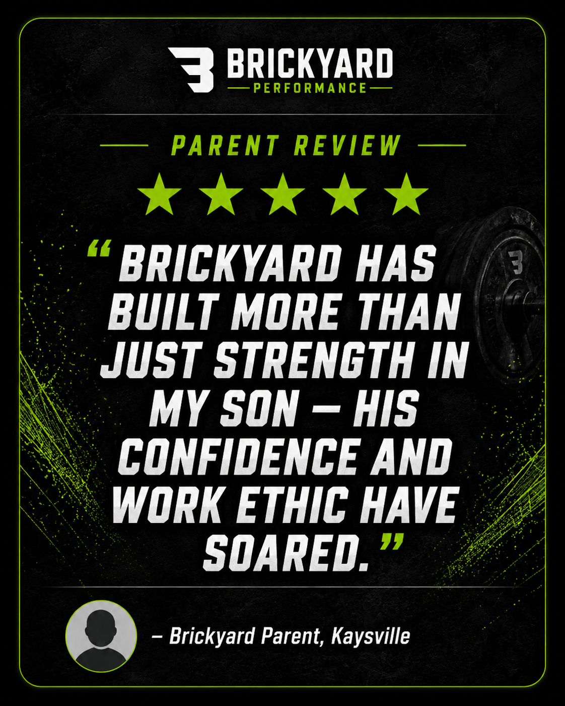 Parent review of Brickyard Performance with a five-star rating, featuring a quote praising the company's build quality and ethics, attributed to a parent from Kaysville, with a background of a weightlifting bar and neon green accents.