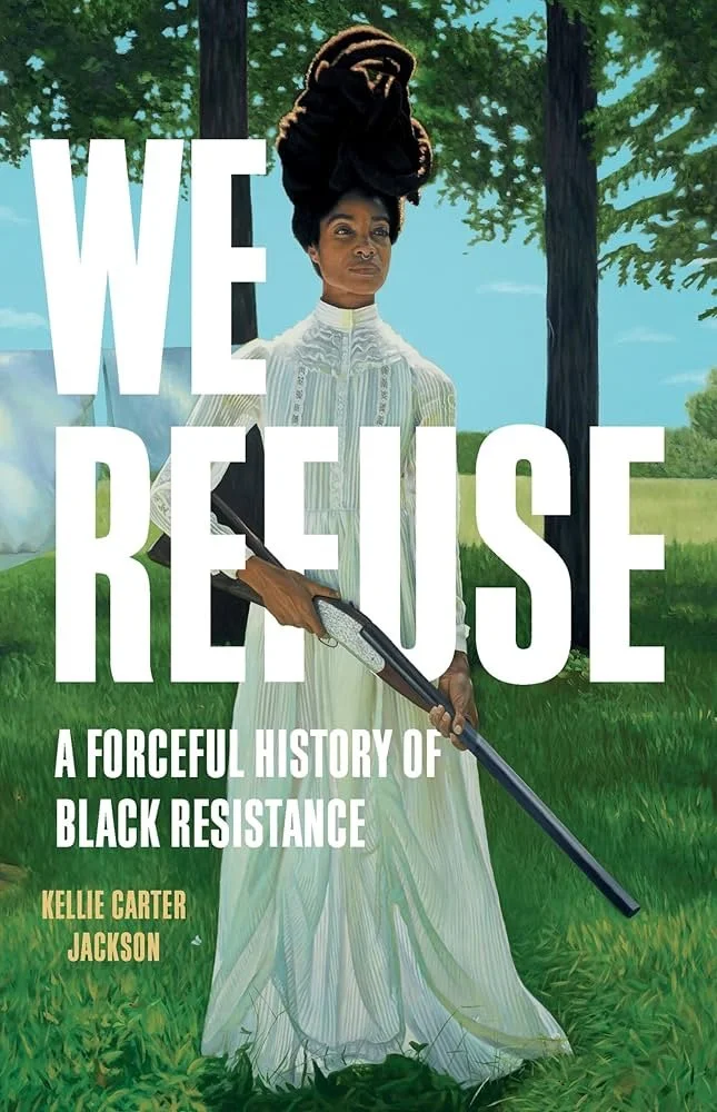 We Refuse book cover by Kellie Carter Jackson. Natural black woman standing in white dress in field.