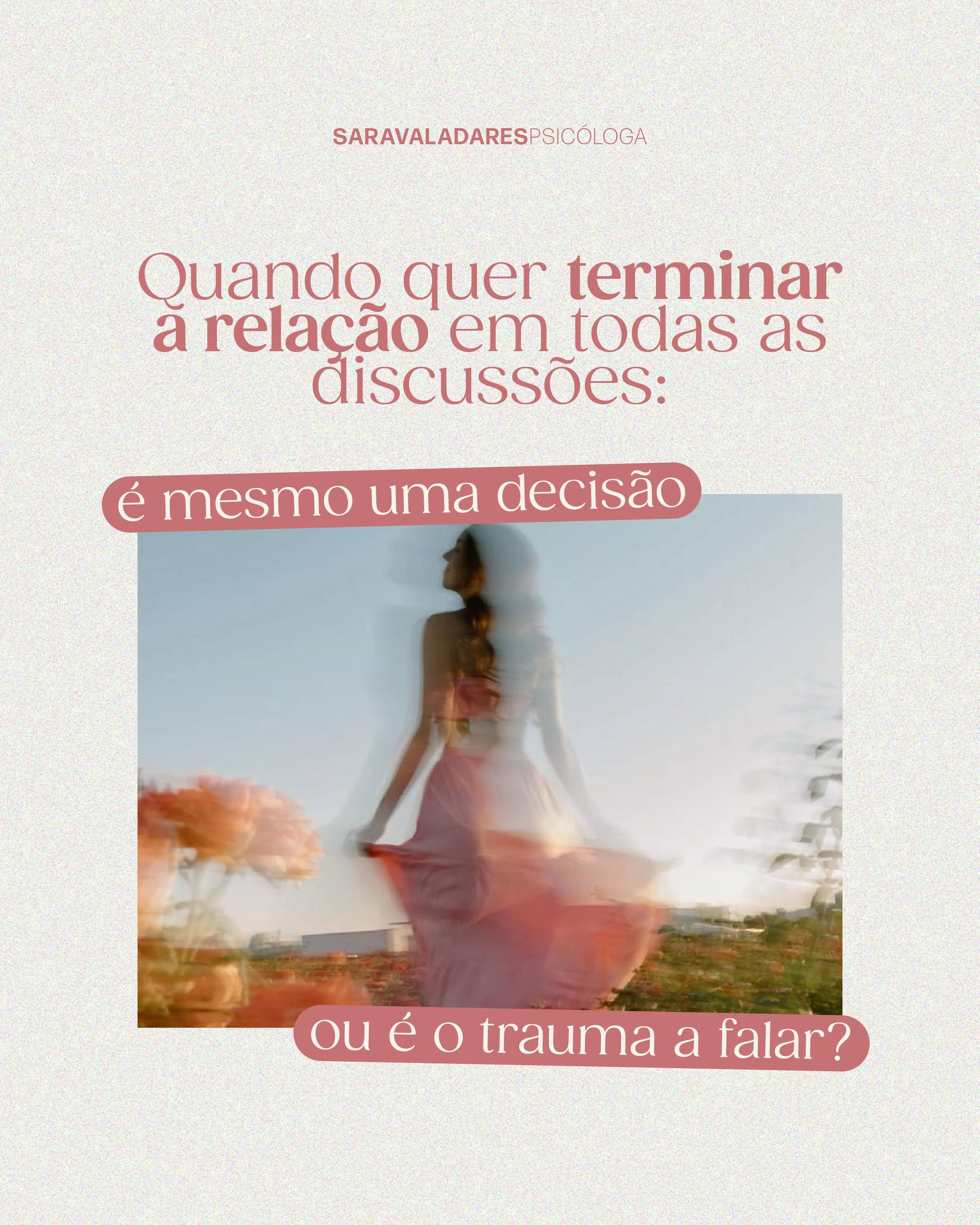 Quando quer terminar a relação em todas as discussões: é mesmo uma decisão ou é o trauma a falar?