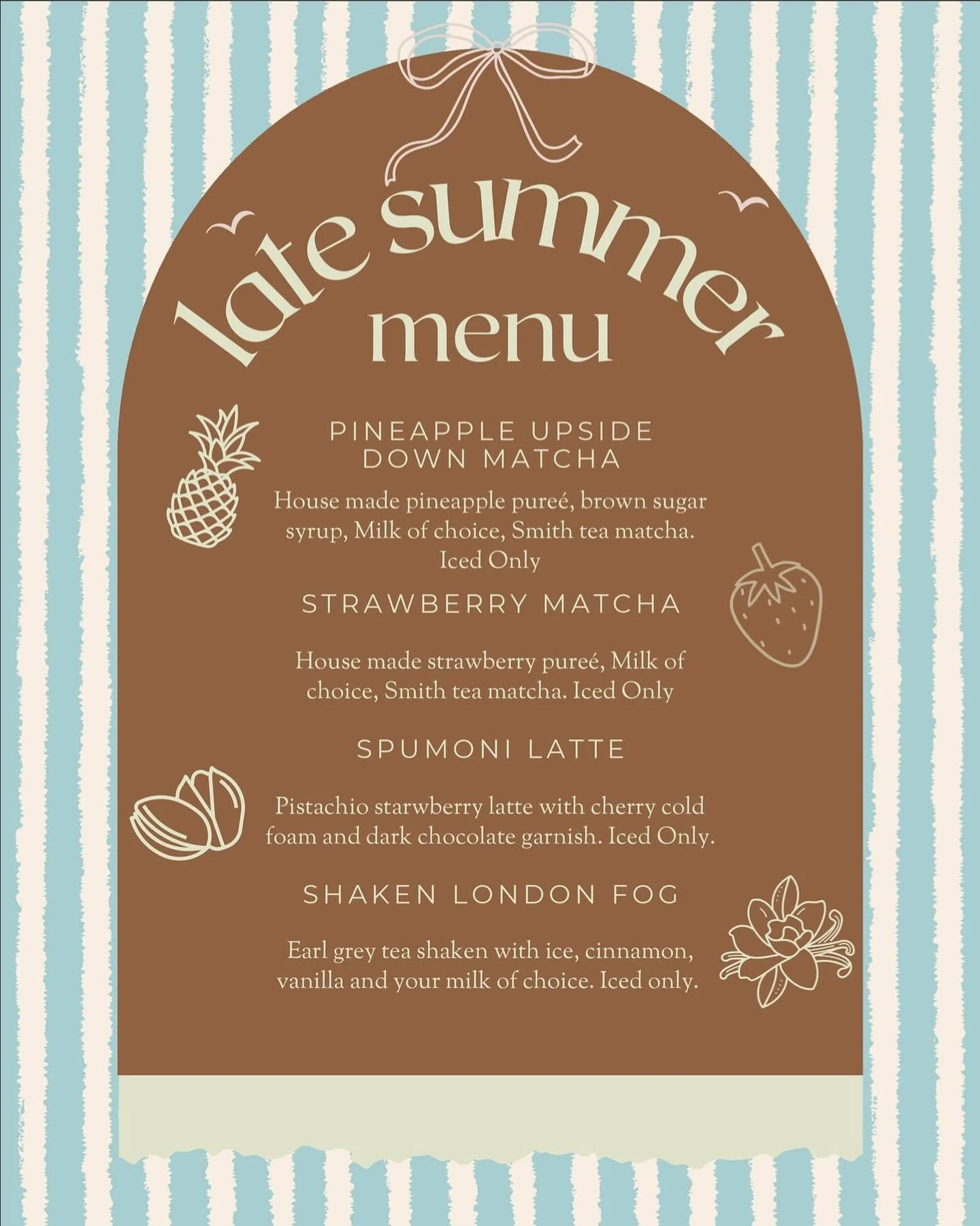 Starting today, come try our new late summer menu! Don’t worry, the Strawberry Matcha isn’t leaving…yet.