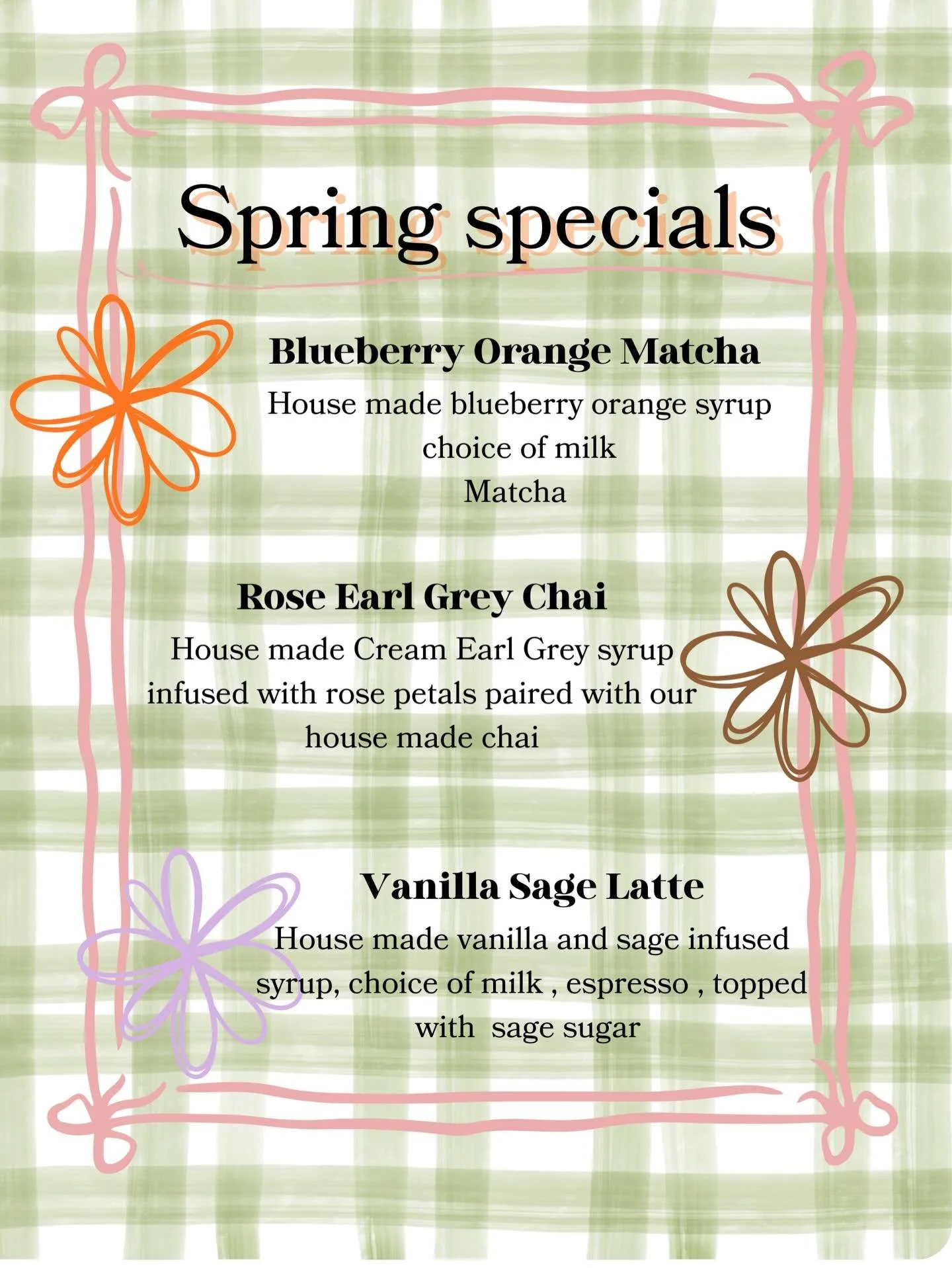Monday 23rd Spring Menu launch: Blueberry Orange Matcha, Earl Grey Rose Chai, Sage Vanilla latte. Try all these hot or iced, any size, any milk. Keep an eye out for other fun drinks popping up in the near future!